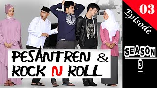 PESANTREN amp ROCK N ROLL 3 Episode 03 [upl. by Garry865]