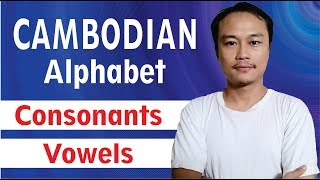 Learn Cambodian Alphabet quotConsonants amp Vowelsquot [upl. by Hales]