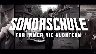 SONDASCHULE  Für immer nie nüchtern Offizielles Video [upl. by Nyladnohr]