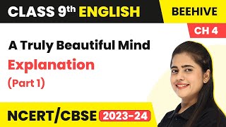 Class 9 English Chapter 4 Explanation  A Truly Beautiful Mind Class 9 English Beehive Part 1 [upl. by Reinaldo]