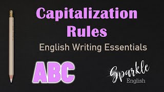 Capitalization Rules  When to Use Uppercase and Capital Letters  English Writing Essentials  ESL [upl. by Hgeilhsa]