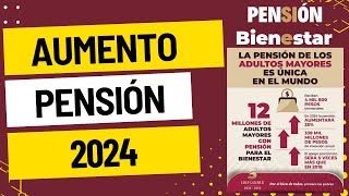 Cuánto VA a AUMENTAR la pensión BIENESTAR para adultos MAYORES en 2024 [upl. by Sezen]