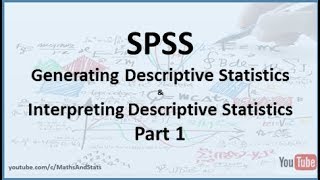 SPSS Generating and Interpreting Descriptive Statistics  Part 1 [upl. by Bricker]