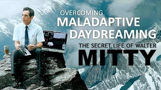 The Secret Life of Walter Mitty  Overcoming Maladaptive Daydreaming [upl. by Nylorahs394]