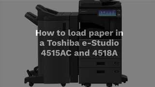 How to load paper in a Toshiba eStudio 4515AC or 41518A [upl. by Surdna812]