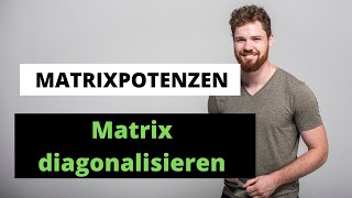 Matrix diagonalisieren  Matrixpotenzen Einfach Erklärt [upl. by Jenks]