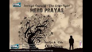 Mero Aanshu The Edge Band I Jeewan Gurung [upl. by Sheehan]