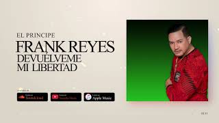 Frank Reyes  Devuélveme Mi Libertad Audio Oficial [upl. by Duarte886]