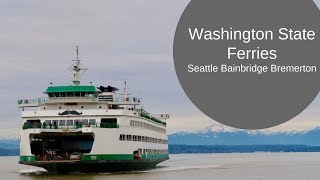 Washington State Ferries Seattle  Bainbridge Island  Bremerton [upl. by Neufer]