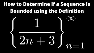 How to Determine if a Sequence is Bounded using the Definition Example with an  12n  3 [upl. by Ainex]