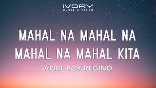 April Boy Regino  Mahal Na Mahal Na Mahal Na Mahal Kita Official Lyric Video [upl. by Jonathan]