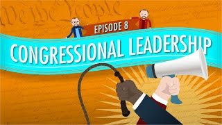 Congressional Leadership Crash Course Government and Politics 8 [upl. by Thedric]