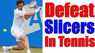 How To Deal With Slice Shots In Tennis  Tennis Lessons [upl. by Belia202]