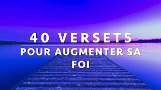 40 VERSETS POUR AUGMENTER SA FOI — CROIS SEULEMENT  Canal dEncouragement by Prisca [upl. by Ling804]