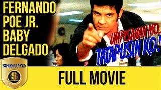 UMPISAHAN MO TATAPUSIN KO FPJ FULL MOVIE [upl. by Niamart326]