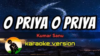 O Priya O Priya  Kumar Sanu karaoke version [upl. by Curren]