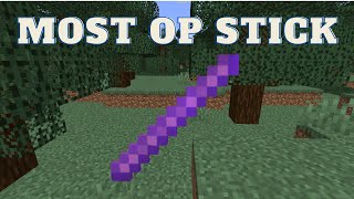 How To Get The Most OP Stick In Minecraft [upl. by Davey]