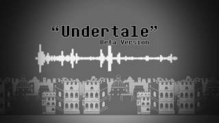 Undertale OST  quotUndertalequot Beta Version [upl. by Limay540]