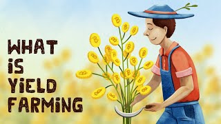 What is Yield Farming in Crypto Animated  4 Examples [upl. by Yebot]