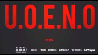 Rocko  UOENO Remix Pt 4 feat Lil Wayne Rick Ross 2Chainz Future amp More [upl. by Bound]