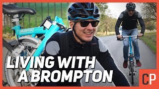 Living With A Brompton Whats A Folding Bike REALLY Like [upl. by Nidnal]