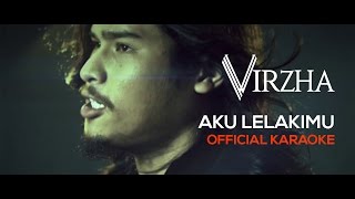 Virzha  Aku Lelakimu Official Karaoke [upl. by Tabshey]