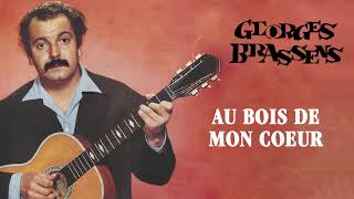 Georges Brassens  Au bois de mon cœur Audio Officiel [upl. by Anilatac]