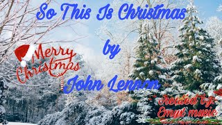 So This Is Christmas by John Lennon Lyrics [upl. by Yeldoow]