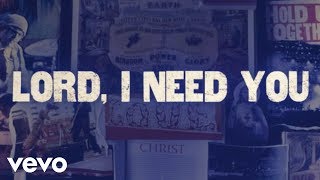 Matt Maher  Lord I Need You Official Lyric Video [upl. by Genevieve]