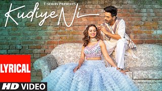 LYRICAL Kudiye Ni Song  Feat Aparshakti Khurana amp Sargun Mehta  Neeti Mohan  New Song 2019 [upl. by Silva172]