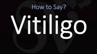 How to Pronounce Vitiligo CORRECTLY [upl. by Vania]