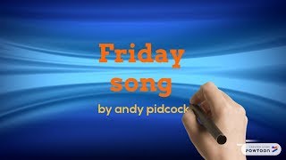 Friday song by Andy Pidcock [upl. by Rhiamon]