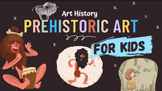 Prehistoric Art for Kids  Cave Art  Art History Lesson 001 [upl. by Aym]