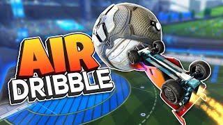 The COMPLETE Guide on How to Air Dribble in Rocket League [upl. by Staffard]