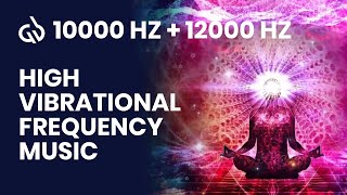 10000 Hz  12000 Hz Frequency High Vibrational Frequency for Healing [upl. by Iel393]