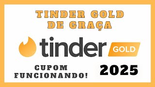 TINDER GOLD DE GRAÇA 2025  COMO TER E CONSEGUIR EXPLICADO PASSO A PASSO  COMO USAR FUNCIONA PLUS [upl. by Libbi394]