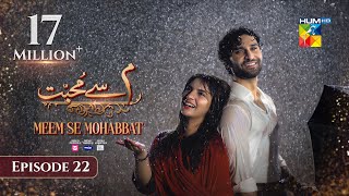 Meem Se Mohabbat CC  Episode 22  27th Feb 25  Sponsored By foodpanda Master Paints Skin White [upl. by Ylagam]