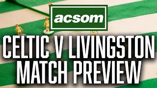 Celtic v Livingston  LIVE PreMatch Preview  A Celtic State of Mind  ACSOM [upl. by Jobye]