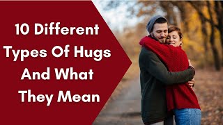 10 Different Types Of Hugs And What They Mean [upl. by Pip]