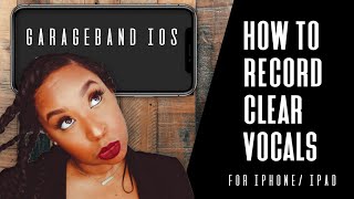 How to record clear vocals in garage band ios iphone ipad [upl. by Oirramaj]