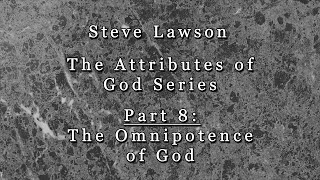 Part 8  The Omnipotence of God [upl. by Hgielhsa68]