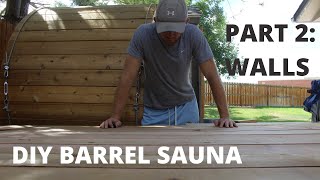 How to Build a Barrel Sauna Walls [upl. by Nylatsyrc]