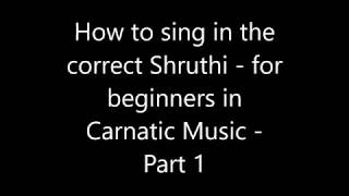 How to sing in the correct shruthipitch  For beginners in Carnatic music  Part 1 [upl. by Eliath44]