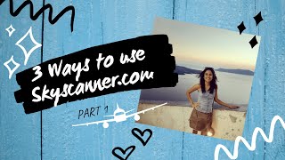 How to book flights online using Skyscanner PART 1 [upl. by Naellij]