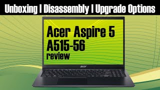 Acer Aspire 5 A51556 review  Unboxing and disassembly [upl. by Loni282]