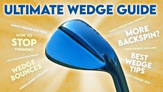 Which Golf Wedges Should You Be Using  THE WEDGE BUYING GUIDE [upl. by Busiek]