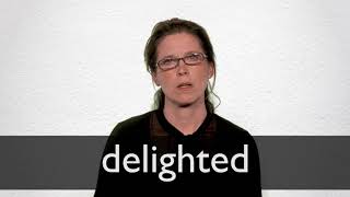 How to pronounce DELIGHTED in British English [upl. by Sigismund]