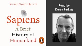 Sapiens by Yuval Noah Harari  Read by Derek Perkins  Penguin Audiobooks [upl. by Kenwee]