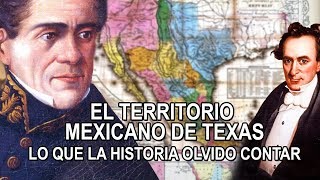 El territorio Mexicano de Texas – Lo que la historia olvido contar [upl. by Ayaros]