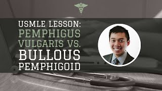 USMLE Lesson Pemphigus Vulgaris vs Bullous Pemphigoid [upl. by Yrtneg]